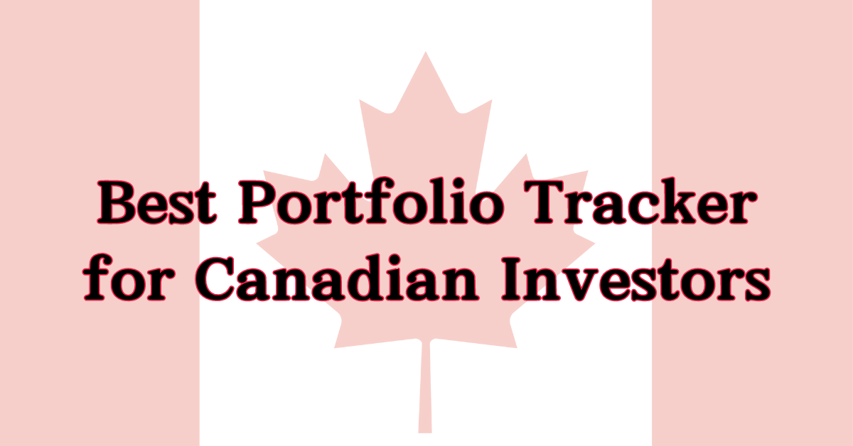 The Best Portfolio Tracker for Canadian Investors